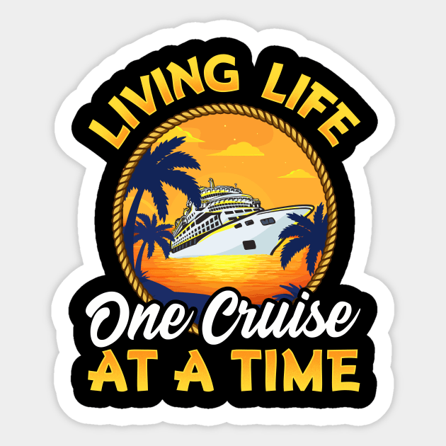 Cute & Funny Living Life One Cruise At A Time Sticker by theperfectpresents